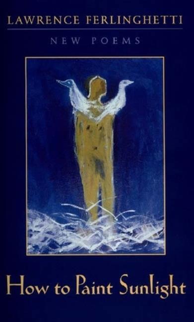Vorderes Coverbild How to Paint Sunlight: Lyric Poems & Others (1997-2000)