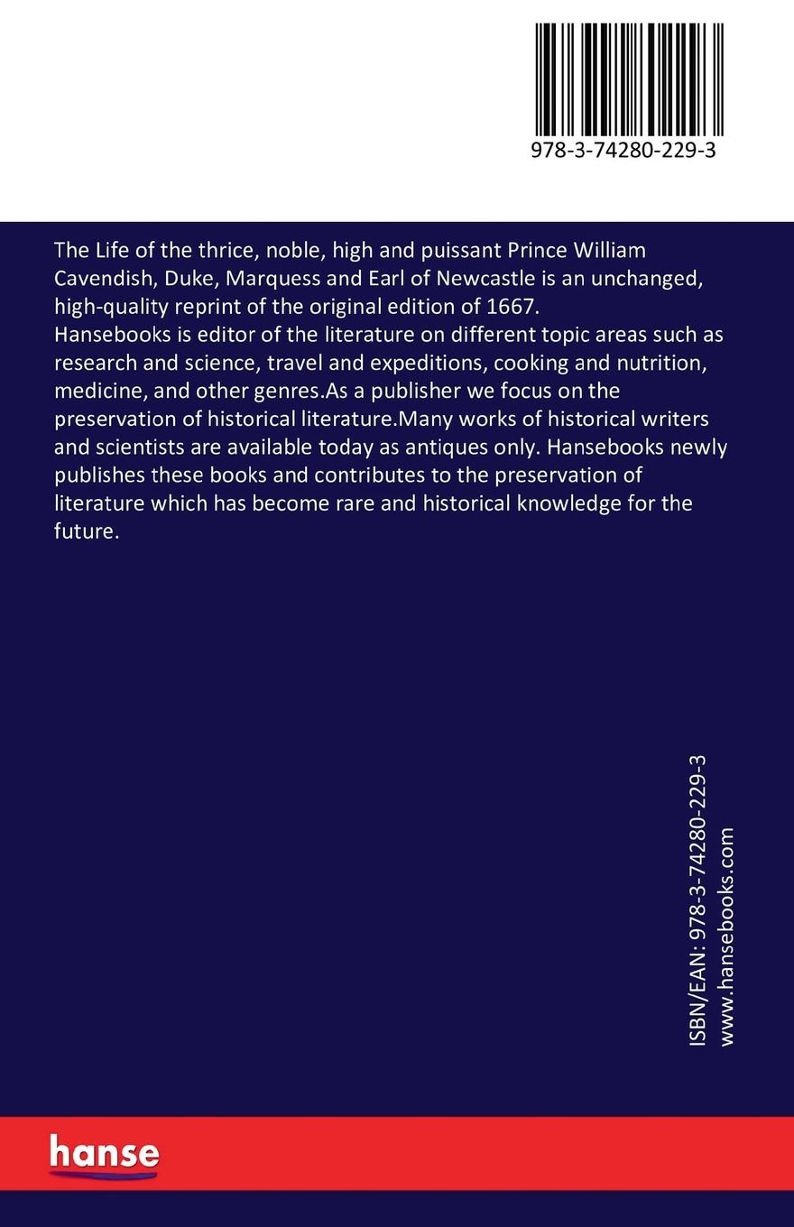 Rückseitencover The Life of the thrice, noble, high and puissant Prince William Cavendish, Duke, Marquess and Earl of Newcastle