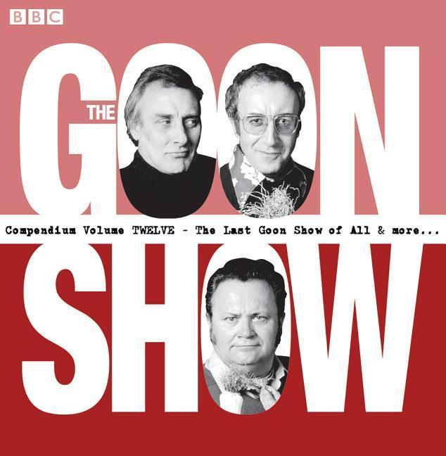 Vorderes Coverbild The Goon Show Compendium Volume 12: Ten Episodes of the Classic BBC Radio Comedy Series Plus Bonus Features