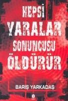 Vorderes Coverbild Hepsi Yaralar Sonuncusu Öldürür
