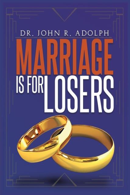 Vorderes Coverbild Marriage is for Losers, Celibacy is for Fools
