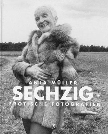 Vorderes Coverbild Sechzig +. Erotische Fotografien