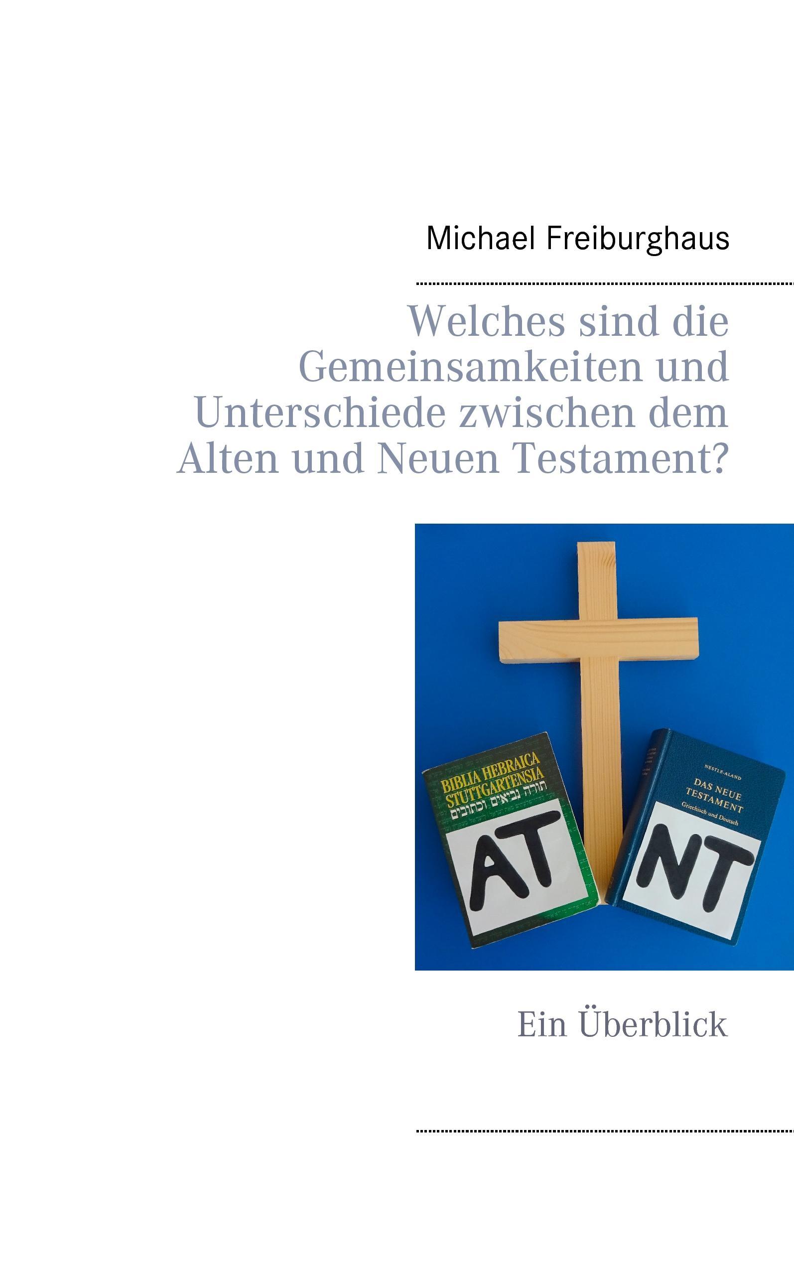 Vorderes Coverbild Welches sind die Gemeinsamkeiten und Unterschiede zwischen dem Alten und Neuen Testament?