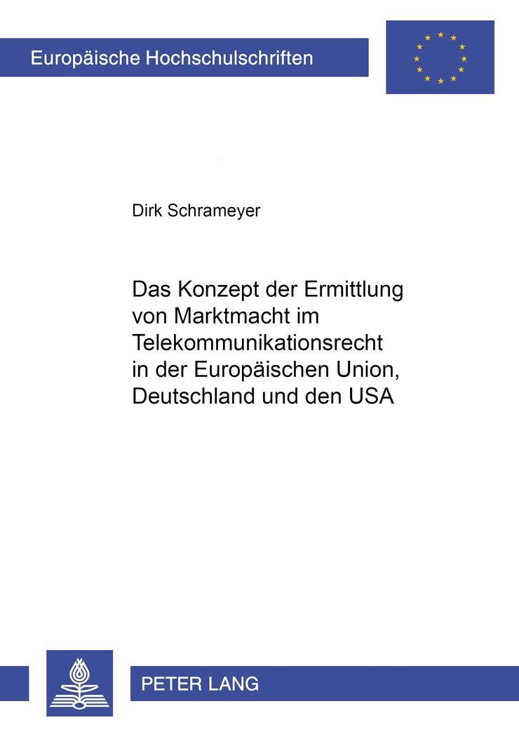 Vorderes Coverbild Das Konzept der Ermittlung von Marktmacht im Telekommunikationsrecht in der Europäischen Union, Deutschland und den USA