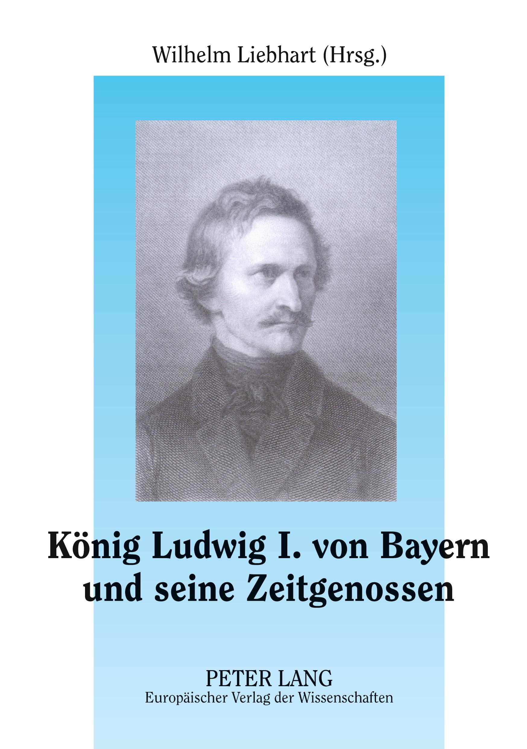 Vorderes Coverbild König Ludwig I. von Bayern und seine Zeitgenossen