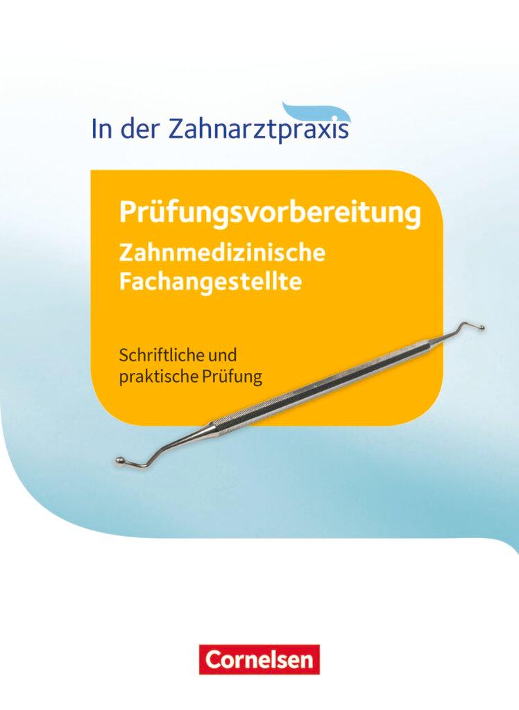 Vorderes Coverbild Zahnmedizinische Fachangestellte 1.-3. Ausbildungsjahr - Prüfungswissen