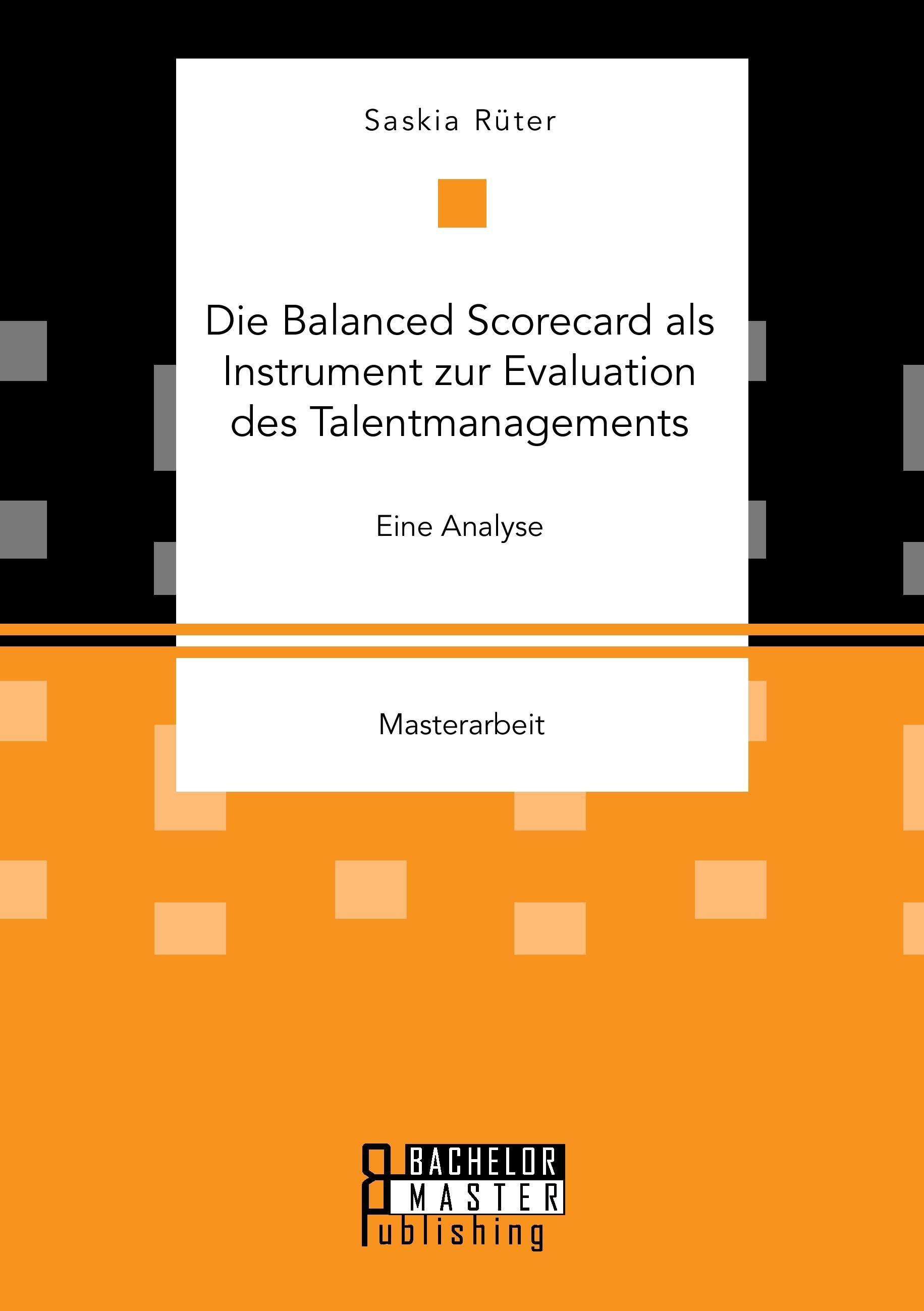 Vorderes Coverbild Die Balanced Scorecard als Instrument zur Evaluation des Talentmanagements. Eine Analyse