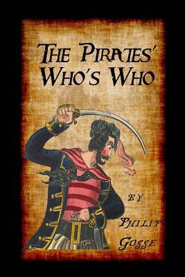 Vorderes Coverbild The Pirates' Who's Who: Giving Particulars of the Lives & Deaths of the Pirates & Buccaneers