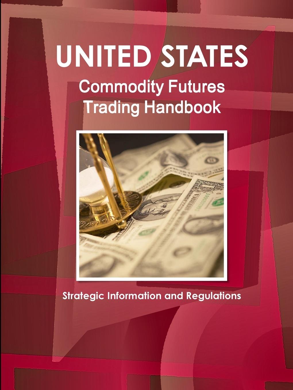 Vorderes Coverbild US Commodity Futures Trading Handbook - Strategic Information and Regulations