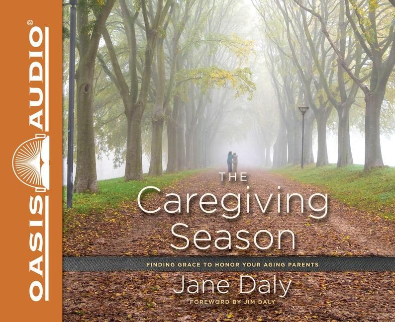 Vorderes Coverbild The Caregiving Season: Finding Grace to Honor Your Aging Parents