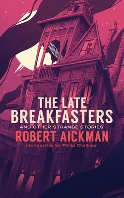 Vorderes Coverbild The Late Breakfasters and Other Strange Stories (Valancourt 20th Century Classics)