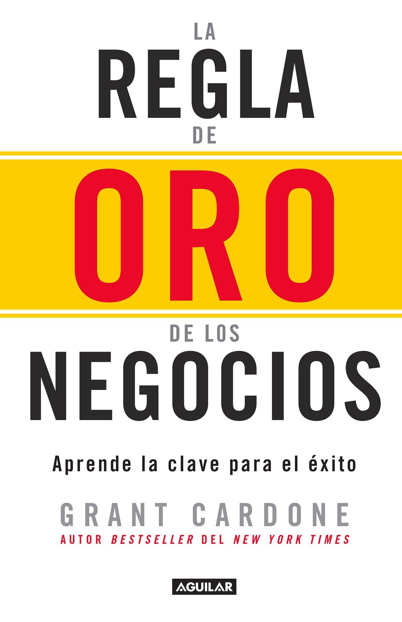 Vorderes Coverbild La Regla de Oro de Los Negocios - Aprende La Clave del Exito / The 10x Rule
