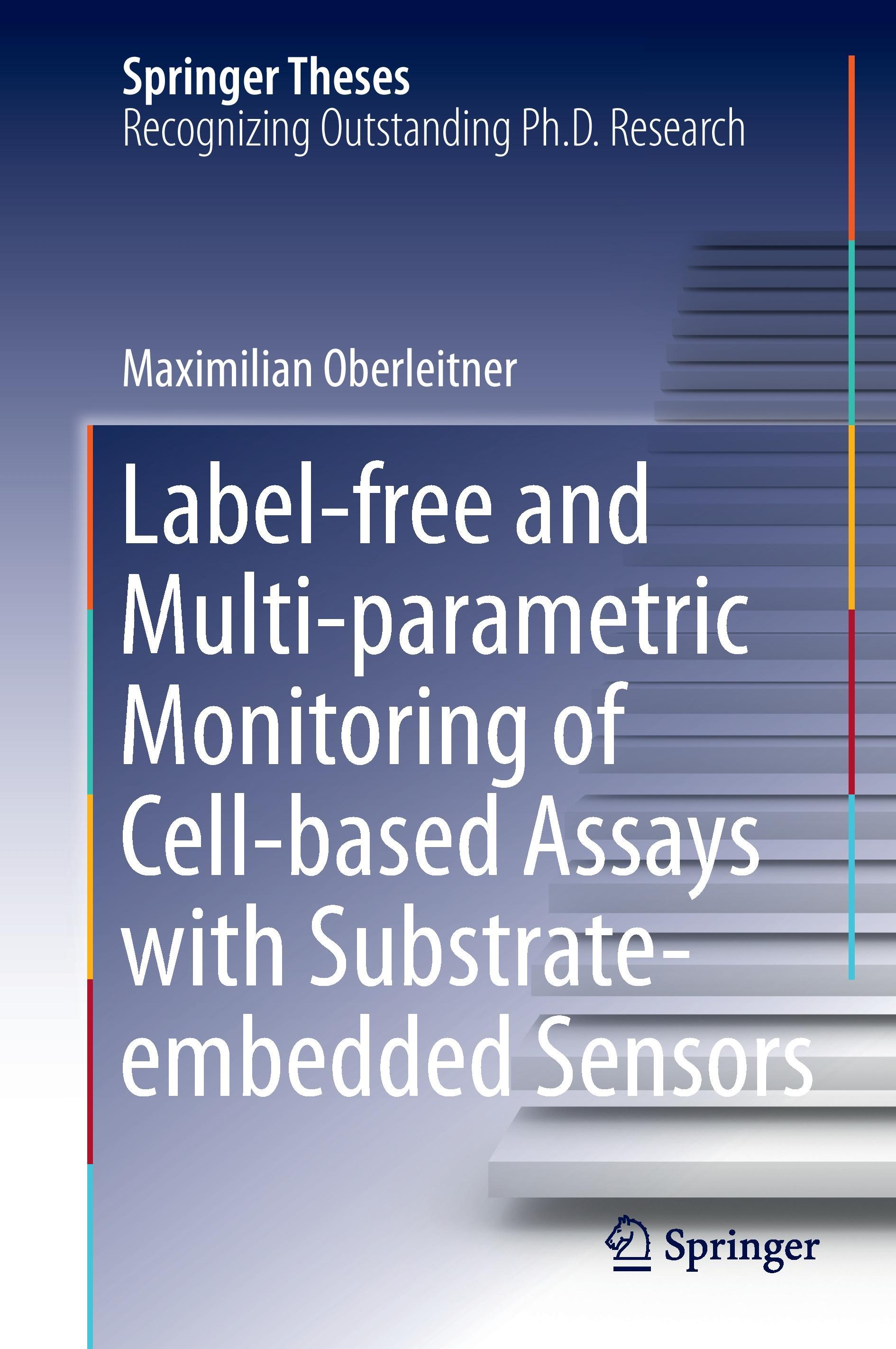 Vorderes Coverbild Label-free and Multi-parametric Monitoring of Cell-based Assays with Substrate-embedded Sensors
