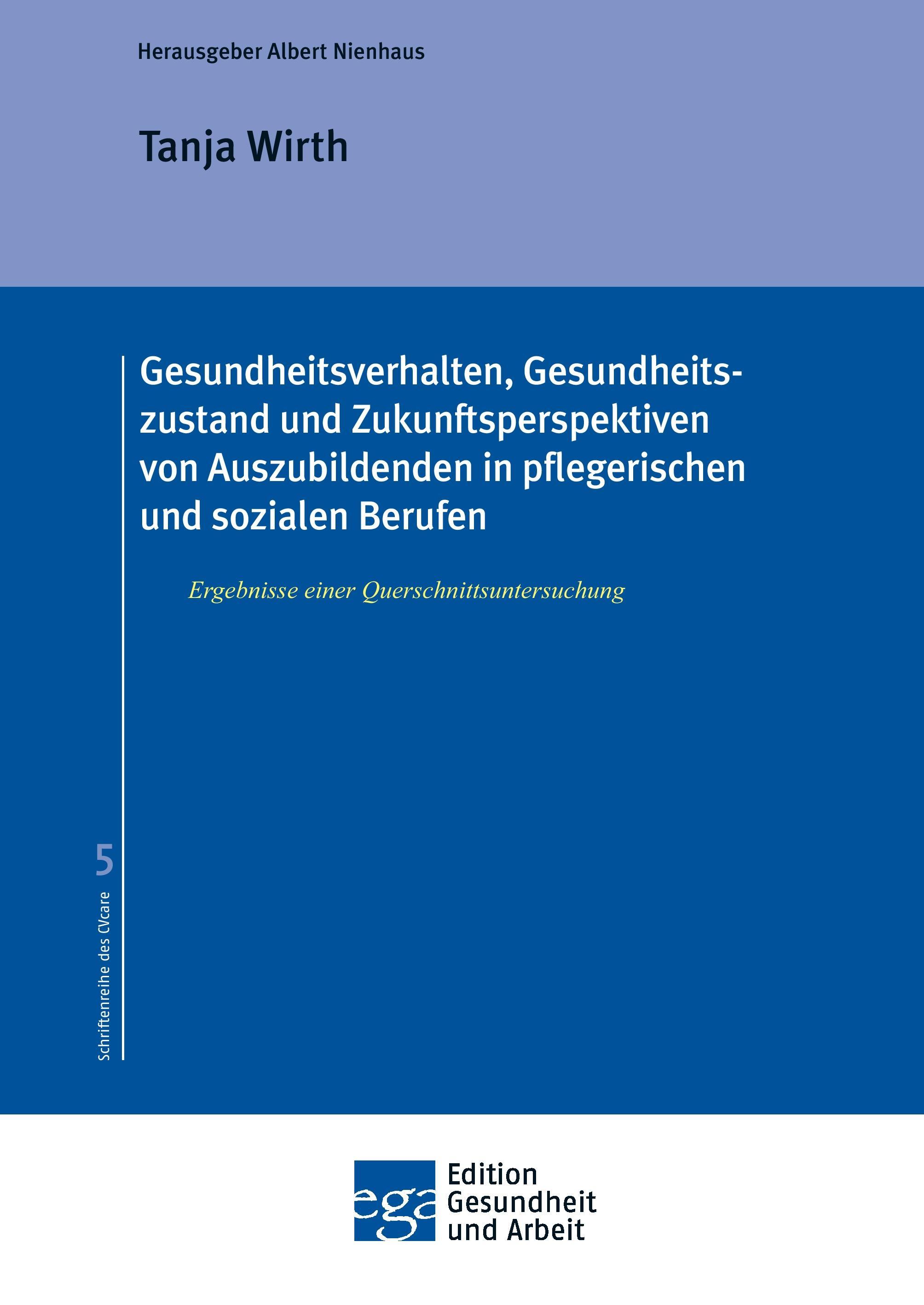 Vorderes Coverbild Gesundheitsverhalten, Gesundheitszustand und Zukunftsperspektiven von Auszubildenden in pflegerischen und sozialen Berufen