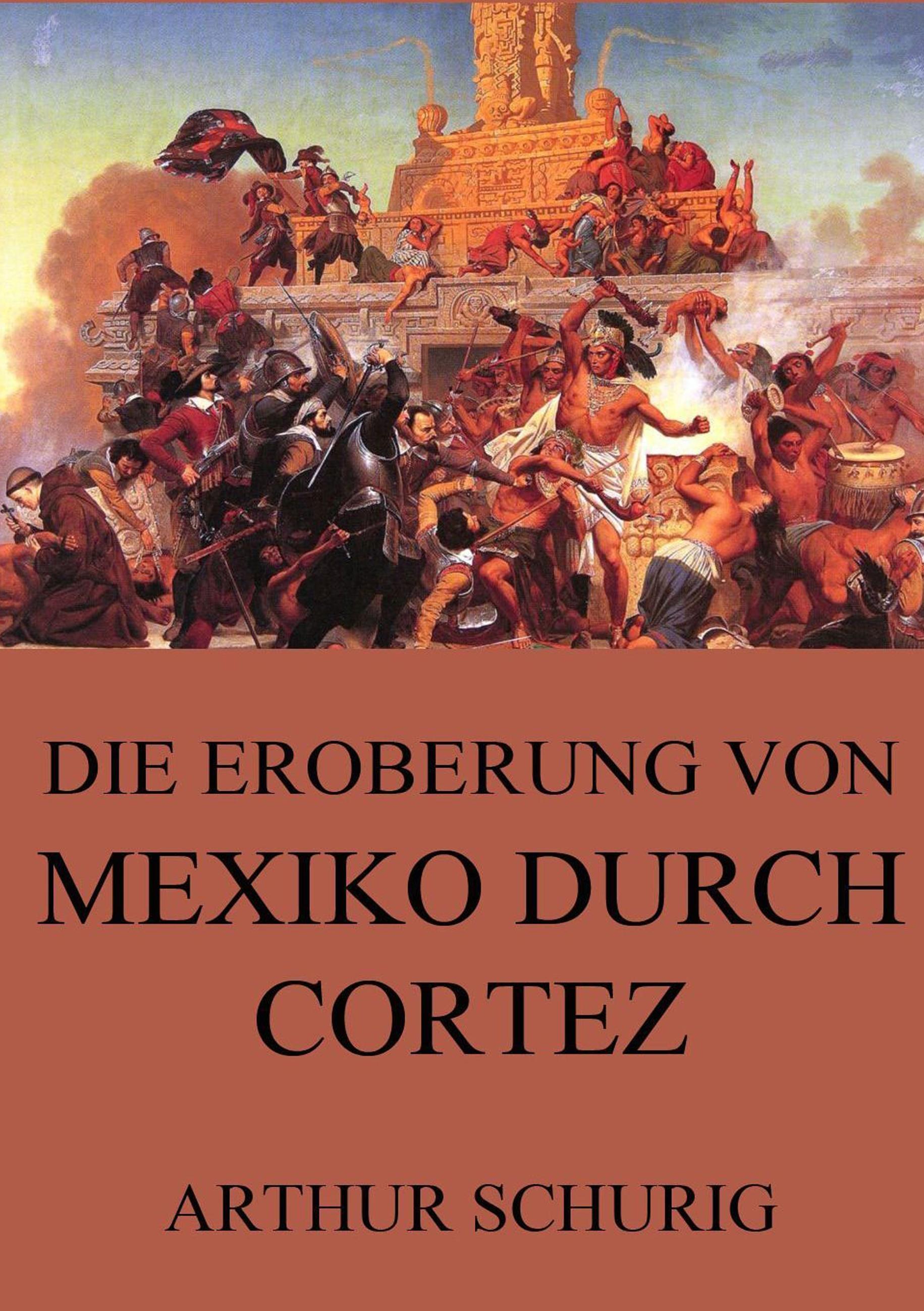 Vorderes Coverbild Die Eroberung von Mexiko durch Cortez