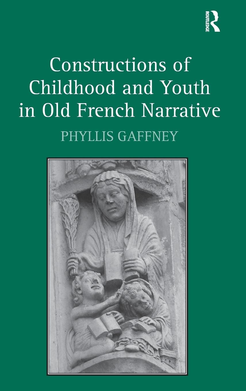 Vorderes Coverbild Constructions of Childhood and Youth in Old French Narrative