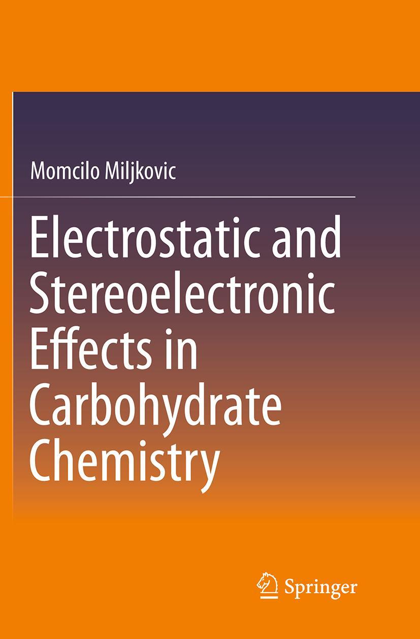 Vorderes Coverbild Electrostatic and Stereoelectronic Effects in Carbohydrate Chemistry