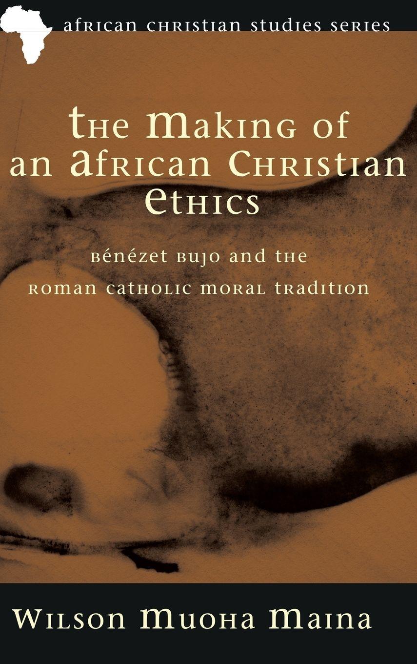 Vorderes Coverbild The Making of an African Christian Ethics