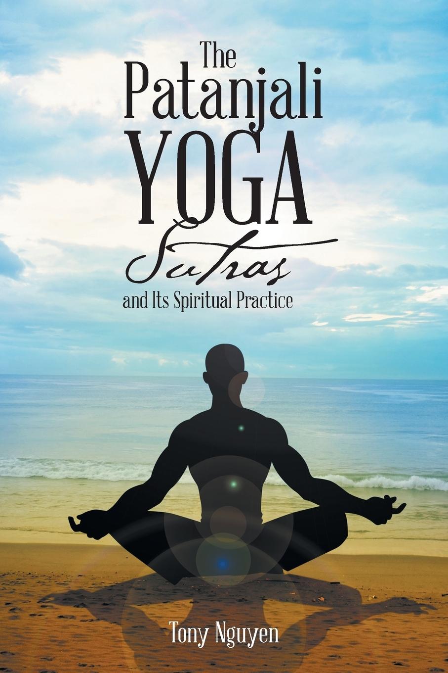 Vorderes Coverbild The Patanjali Yoga Sutras and Its Spiritual Practice