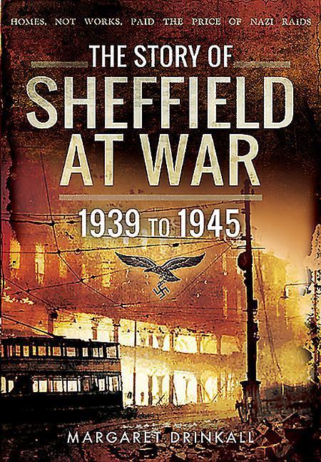 Vorderes Coverbild Story of Sheffield at War 1939 to 1945