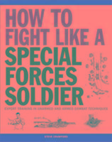 Vorderes Coverbild How To Fight Like A Special Forces Soldier