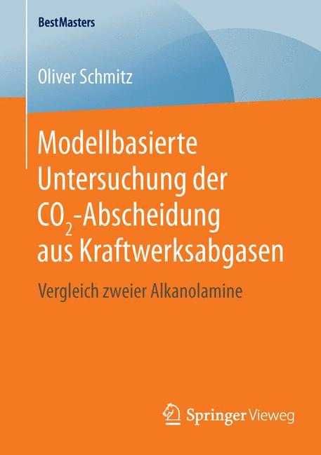 Vorderes Coverbild Modellbasierte Untersuchung der CO2-Abscheidung aus Kraftwerksabgasen