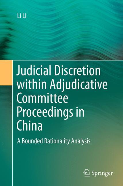 Vorderes Coverbild Judicial Discretion within Adjudicative Committee Proceedings in China