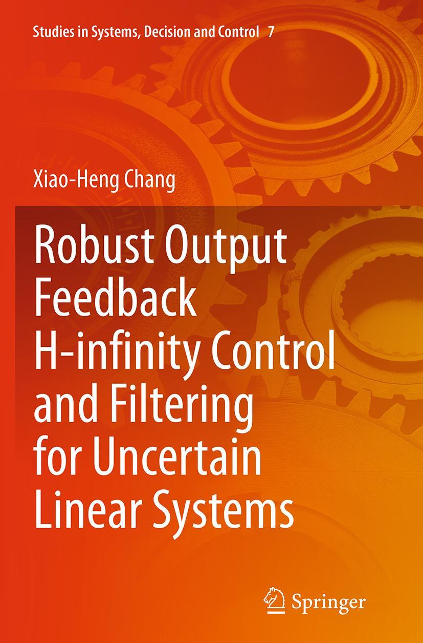 Vorderes Coverbild Robust Output Feedback H-infinity Control and Filtering for Uncertain Linear Systems