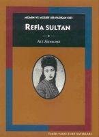 Vorderes Coverbild Refia Sultan Mümin ve Müsrif Bir Padisah Kizi