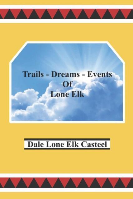 Vorderes Coverbild Trails Dreams Events of Lone Elk