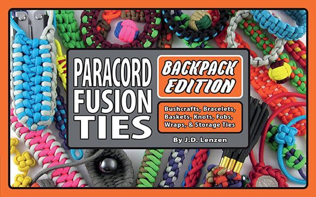 Vorderes Coverbild Paracord Fusion Ties--Backpack Edition: Bushcrafts, Bracelets, Baskets, Knots, Fobs, Wraps, & Storage Ties