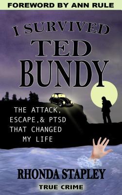 Vorderes Coverbild I Survived Ted Bundy: The Attack, Escape & Ptsd That Changed My Life