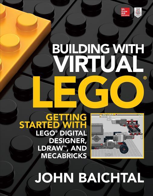 Vorderes Coverbild Building with Virtual Lego: Getting Started with Lego Digital Designer, Ldraw, and Mecabricks