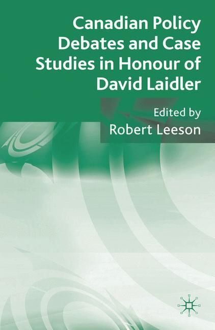 Vorderes Coverbild Canadian Policy Debates and Case Studies in Honour of David Laidler
