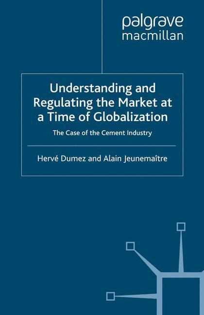 Vorderes Coverbild Understanding and Regulating the Market at a Time of Globalization