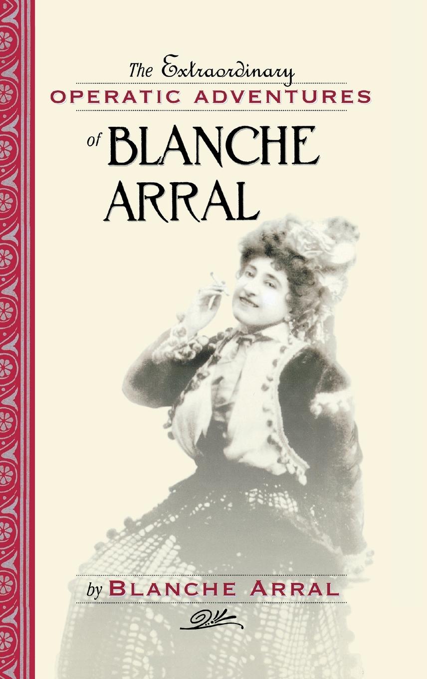 Vorderes Coverbild Extraordinary Operatic Adventures of Blanche Arral