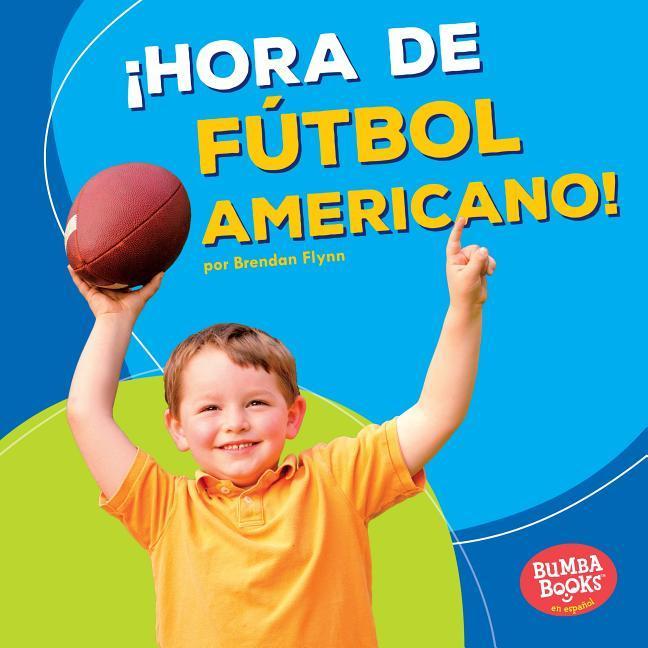 Vorderes Coverbild ¡Hora de Fútbol Americano! (Football Time!)
