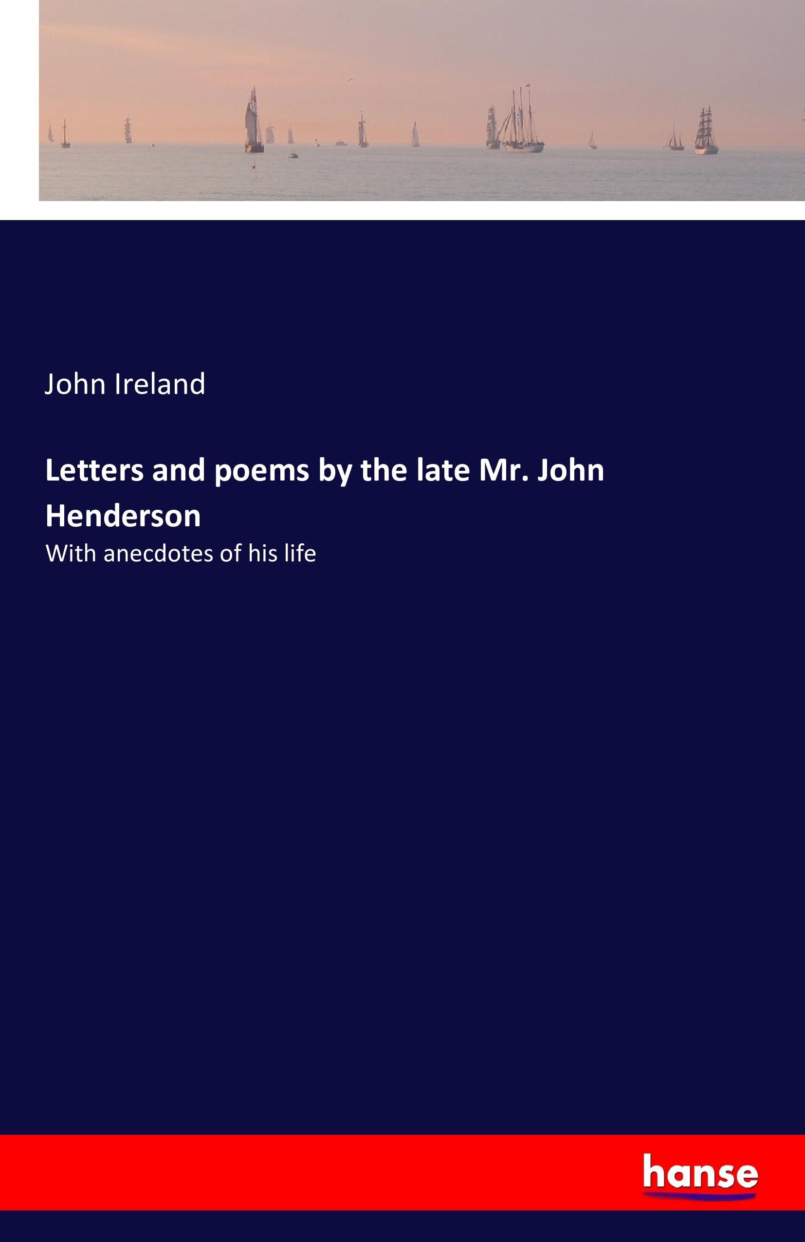 Vorderes Coverbild Letters and poems by the late Mr. John Henderson