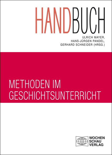 Vorderes Coverbild Handbuch Methoden im Geschichtsunterricht
