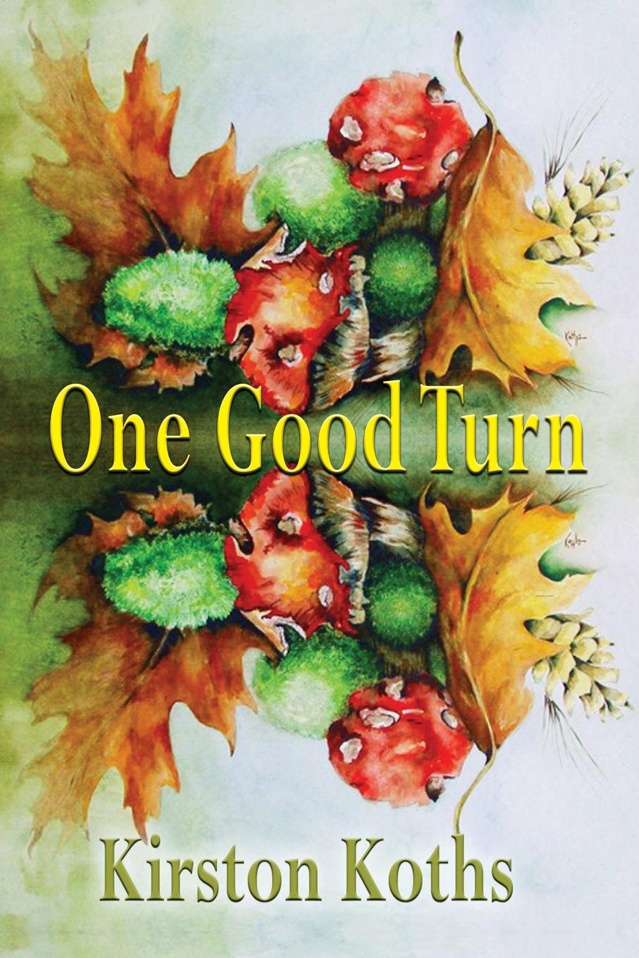 Vorderes Coverbild One Good Turn - Poetry by Kirston Koths