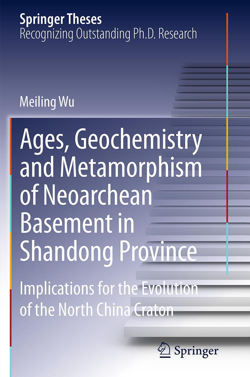 Vorderes Coverbild Ages, Geochemistry and Metamorphism of Neoarchean Basement in Shandong Province