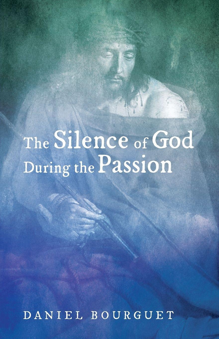 Vorderes Coverbild The Silence of God during the Passion