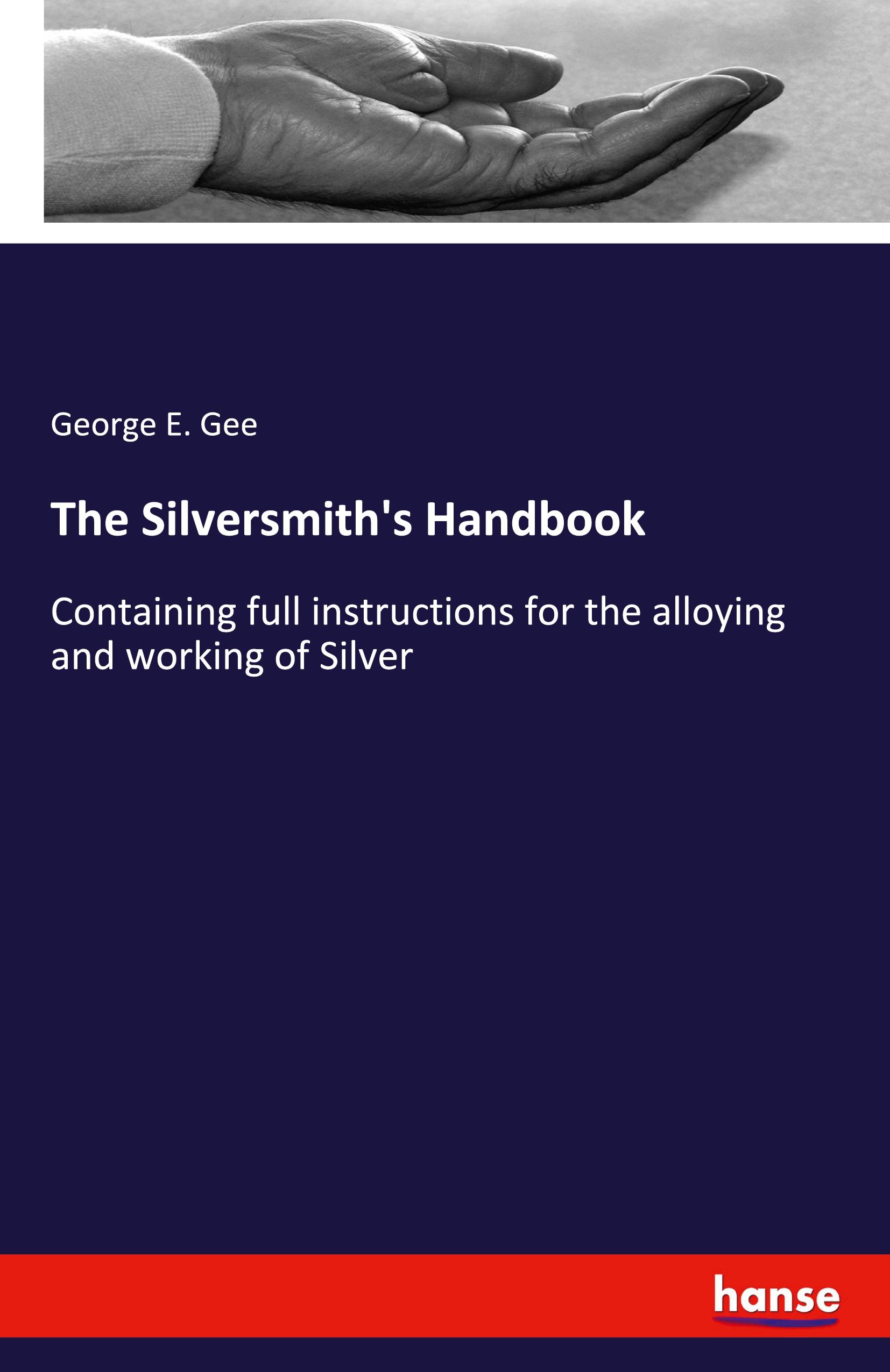 Vorderes Coverbild The Silversmith's Handbook