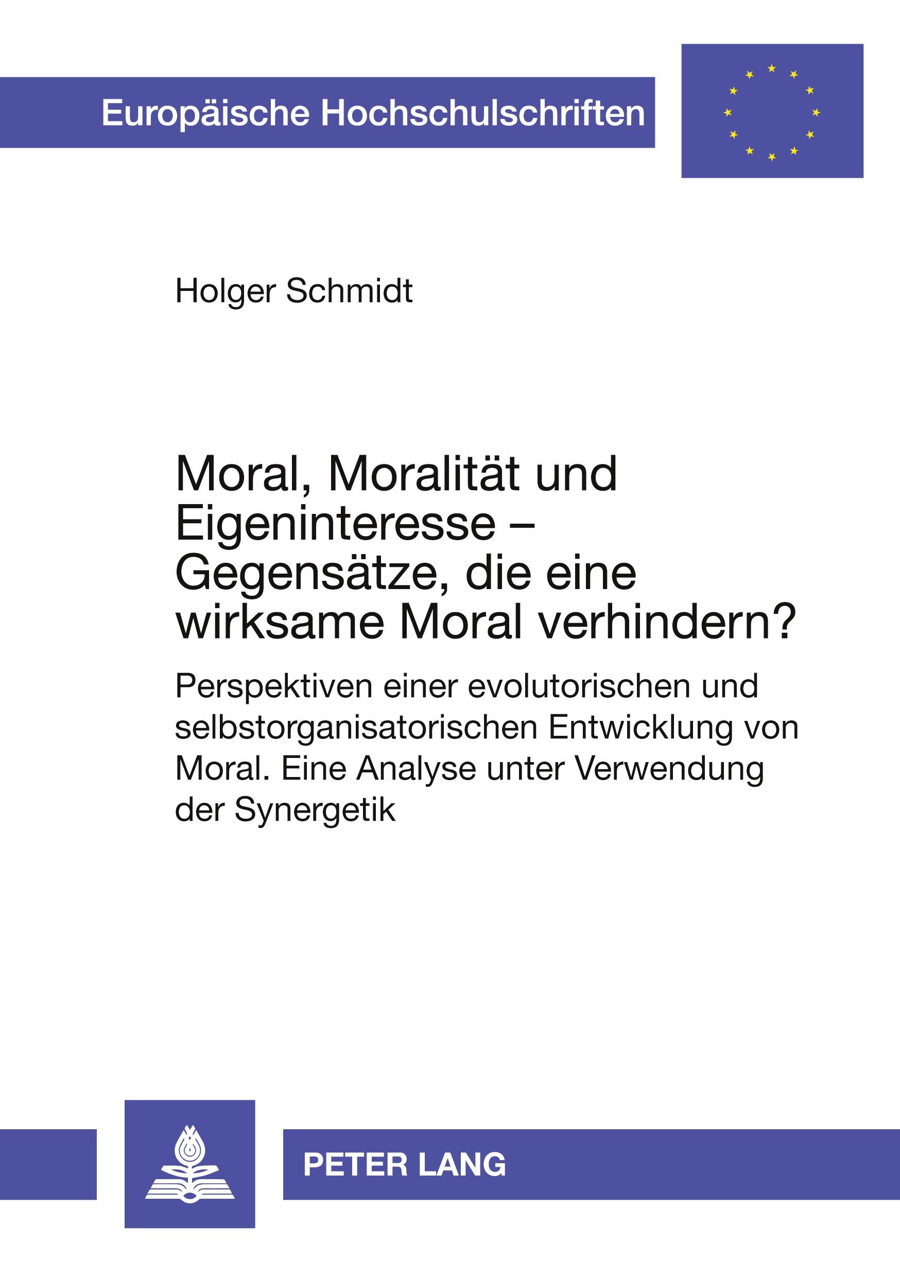 Vorderes Coverbild Moral, Moralität und Eigeninteresse - Gegensätze, die eine wirksame Moral verhindern?