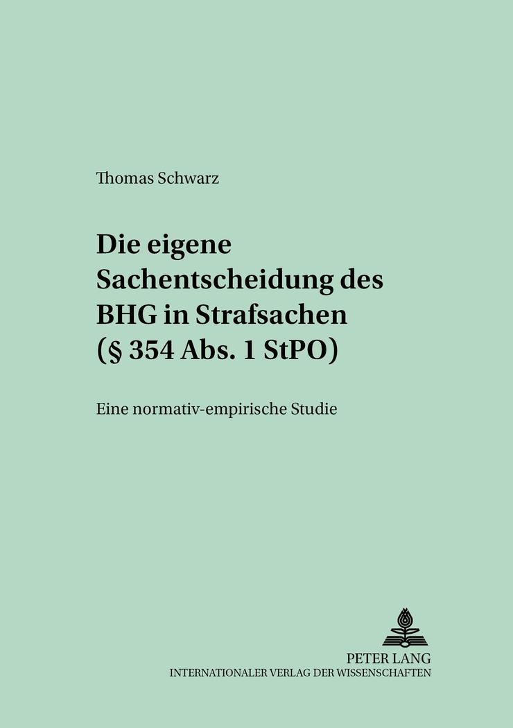 Vorderes Coverbild Die eigene Sachentscheidung des BGH in Strafsachen (§ 354 Abs. 1 StPO)