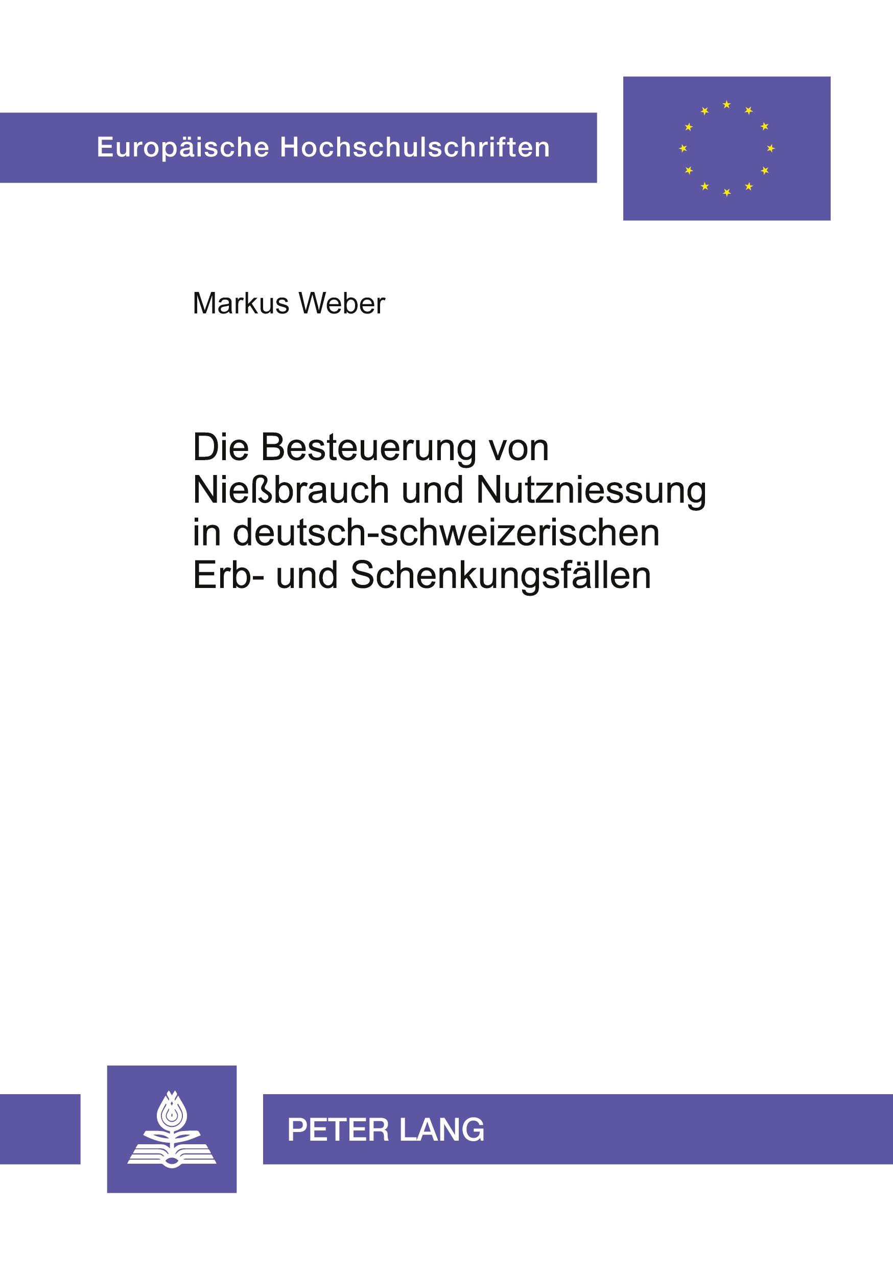 Vorderes Coverbild Die Besteuerung von Nießbrauch und Nutzniessung in deutsch-schweizerischen Erb- und Schenkungsfällen
