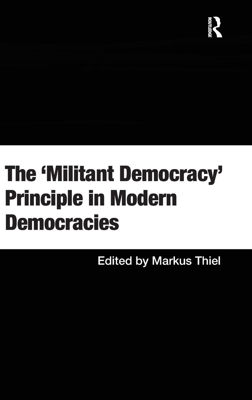 Vorderes Coverbild The 'Militant Democracy' Principle in Modern Democracies