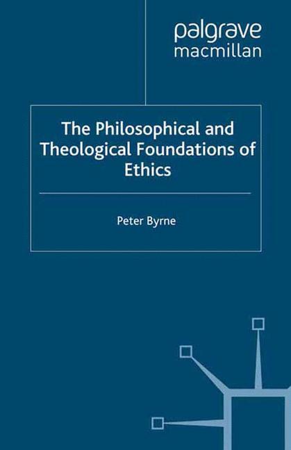 Vorderes Coverbild The Philosophical and Theological Foundations of Ethics