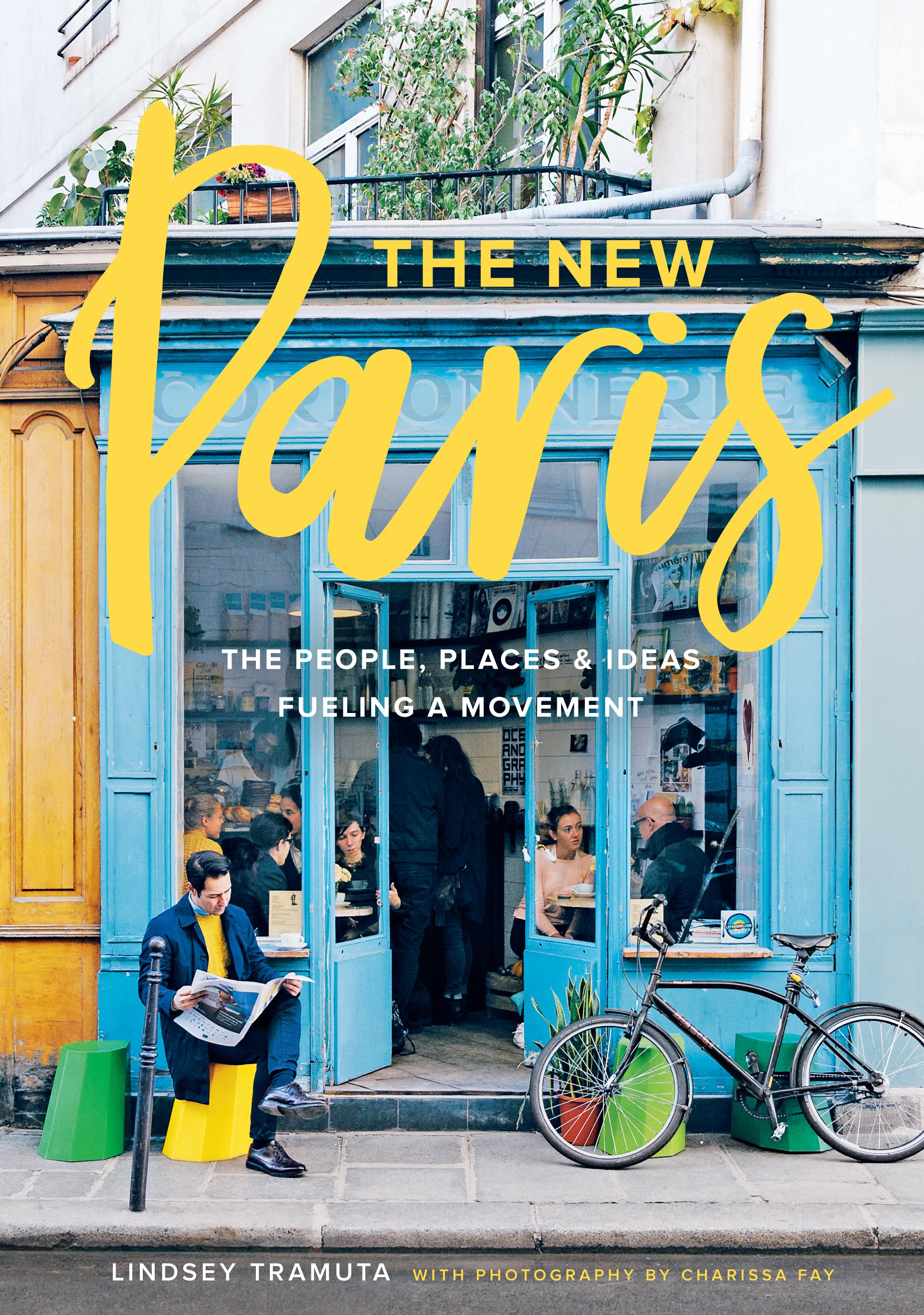Vorderes Coverbild New Paris: The People, Places & Ideas Fueling a Movement