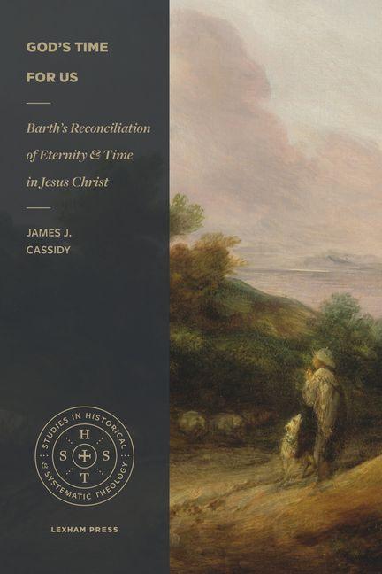 Vorderes Coverbild Barth's Reconciliation of Eternity and Time in Jes us Christ